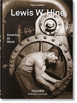 portada Lewis w. Hine. America at Work (Bibliotheca Universalis) (en Inglés)