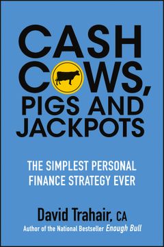 portada cash cows, pigs and jackpots: the simplest personal finance strategy ever (en Inglés)
