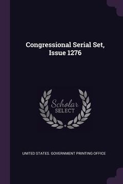 portada Congressional Serial Set, Issue 1276 (in English)