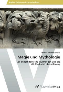 portada Magie und Mythologie: Der althochdeutsche Wurmsegen und die altisländische Überlieferung