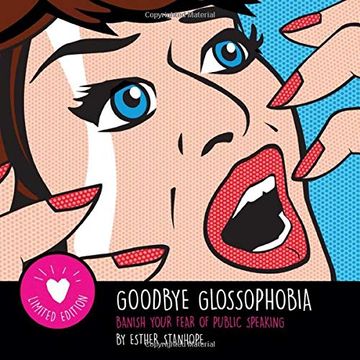 portada Goodbye Glossophobia: Banish Your Fear of Public Speaking (en Inglés)