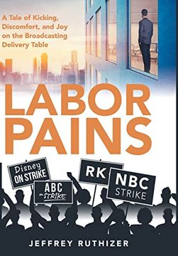 portada Labor Pains: A Tale of Kicking, Discomfort, and joy on the Broadcasting Delivery Table (en Inglés)