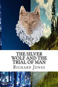 portada The Silver Wolf and the Trial of Man (in English)