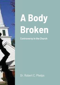 portada A Body Broken: Controversy In The Church (in English)