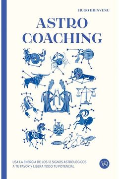 portada Astro Coaching. Usa la Energía de los 12 Signos Astrológicos a tu Favor y Libera Todo tu Poder