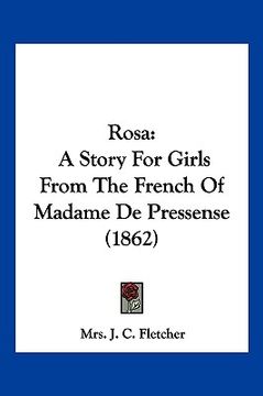 portada rosa: a story for girls from the french of madame de pressense (1862)
