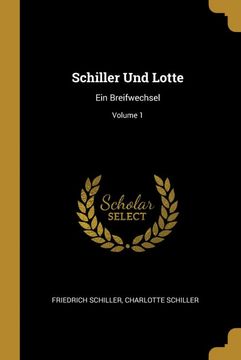 portada Schiller und Lotte: Ein Breifwechsel; Volume 1 