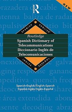 portada routledge spanish dictionary of telecommunications diccionario ingles de telecomunicaciones: spanish-english/english-spanish (en Inglés)