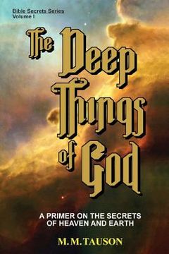 portada The Deep Things of God: A Primer on the Secrets of Heaven and Earth 