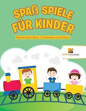 portada Spaß Spiele für Kinder: Aktivität Spiel | Band -3 | Fraktionen und Division (in German)