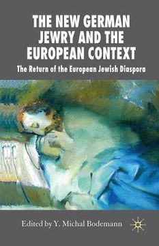 portada The New German Jewry and the European Context: The Return of the European Jewish Diaspora (en Inglés)