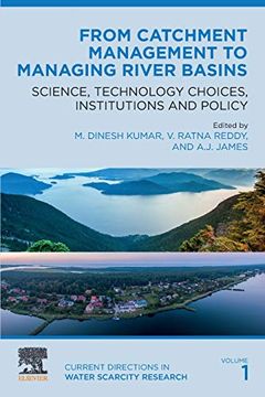 portada From Catchment Management to Managing River Basins: Science, Technology Choices, Institutions and Policy (Current Directions in Water Scarcity Research) (in English)