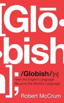 portada Globish: How the English Language Became the World's Language (in English)