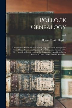 portada Pollock Genealogy: a Biographical Sketch of Oliver Pollock, Esq., of Carlisle, Pennsylvania, United States Commercial Agent at New Orlean (in English)