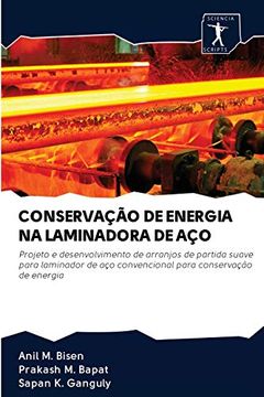 portada Conservação de Energia na Laminadora de Aço: Projeto e Desenvolvimento de Arranjos de Partida Suave Para Laminador de aço Convencional Para Conservação de Energia