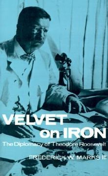 portada velvet on iron: the diplomacy of theodore roosevelt (in English)