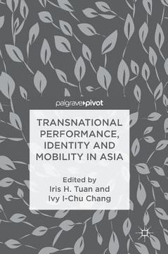 portada Transnational Performance, Identity and Mobility in Asia (en Inglés)