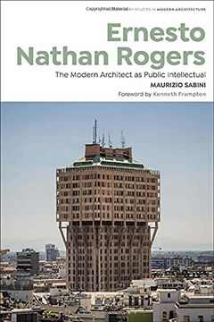 portada Ernesto Nathan Rogers: The Modern Architect as Public Intellectual (in English)