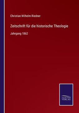 portada Zeitschrift für die historische Theologie: Jahrgang 1862 (in German)