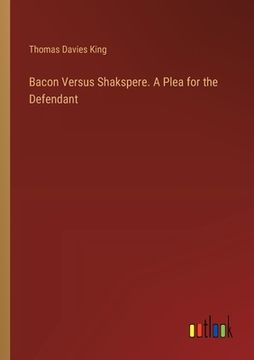 portada Bacon Versus Shakspere. A Plea for the Defendant (in English)