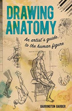 portada Drawing Anatomy: An Artist'S Guide to the Human Figure 