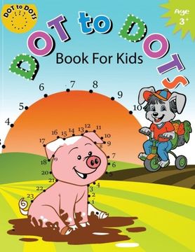 portada Dot to Dot Book for Kids Ages 3+: Children Activity Connect the dots,Coloring Book for Kids Ages 2-4 3-5: Volume 3 (Connect the dots Coloring Books for Kids)