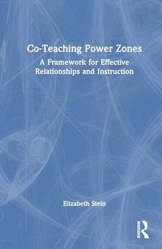 portada The Co-Teaching Power Zone: A Framework for Effective Relationships and Instruction (en Inglés)