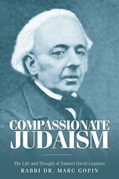 portada Compassionate Judaism: The Life and Thought of Samuel David Luzzatto (en Inglés)