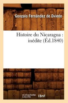 portada Histoire Du Nicaragua: Inédite (Éd.1840) (en Francés)