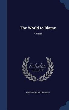 portada The World to Blame (en Inglés)