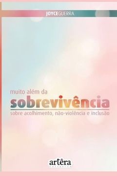 portada Muito além da sobrevivência: sobre acolhimento, não-violência e inclusão (in Portuguese)