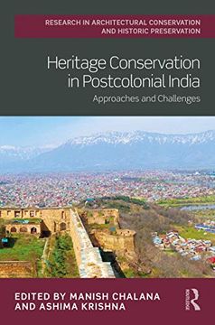 portada Heritage Conservation in Postcolonial India: Approaches and Challenges (Routledge Research in Architectural Conservation and Historic Preservation) (en Inglés)