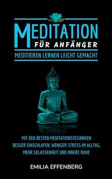 portada Meditation: Meditation Für Anfänger: Meditieren Lernen Leicht Gemacht - Mit Den Besten Meditationstechniken Besser Einschlafen, We (en Alemán)