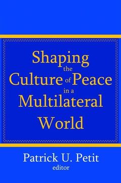 portada Shaping the Culture of Peace in a Multilateral World (en Inglés)