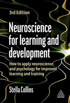 portada Neuroscience for Learning and Development: How to Apply Neuroscience and Psychology for Improved Learning and Training (en Inglés)