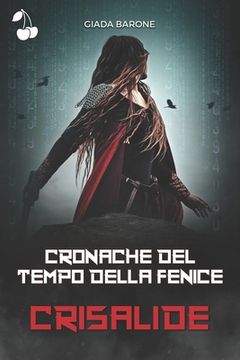 portada Cronache del tempo della fenice: Crisalide (en Italiano)