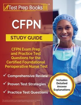 portada CFPN Study Guide: CFPN Exam Prep and Practice Test Questions for the Certified Foundational Perioperative Nurse Test [Includes Detailed (en Inglés)