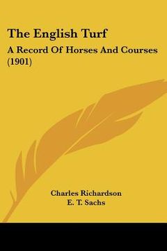 portada the english turf: a record of horses and courses (1901)