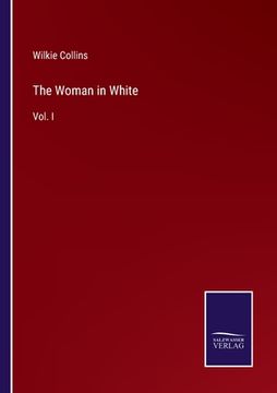 portada The Woman in White: Vol. I (en Inglés)