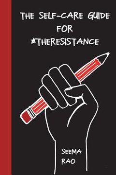 portada The Self-Care Guide for #TheResistance: A Workbook for The Socially Conscious and/ or Stressed
