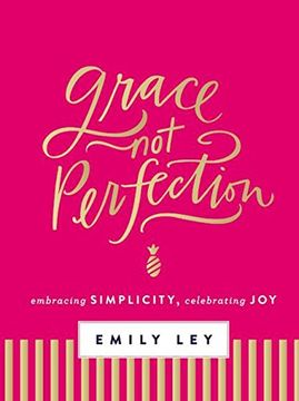 portada Grace, not Perfection: Embracing Simplicity, Celebrating joy (en Inglés)