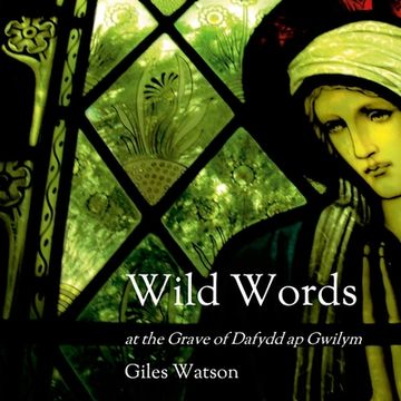 portada Wild Words at the Grave of Dafydd ap Gwilym (en Inglés)