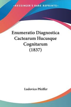 portada Enumeratio Diagnostica Cactearum Hucusque Cognitarum (1837) (en Latin)