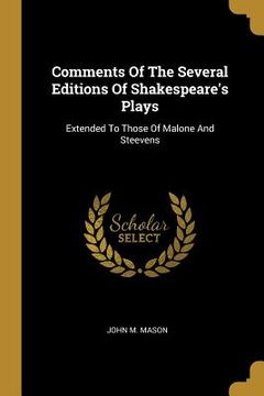 portada Comments Of The Several Editions Of Shakespeare's Plays: Extended To Those Of Malone And Steevens (in English)