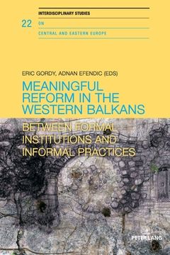 portada Meaningful reform in the Western Balkans: Between formal institutions and informal practices (en Inglés)