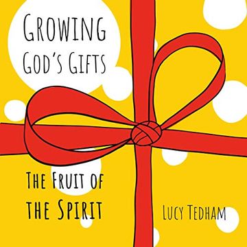 portada Growing God's Gifts: The Fruit of the Spirit (en Inglés)