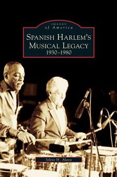 portada Spanish Harlem's Musical Legacy: 1930-1980 (en Inglés)