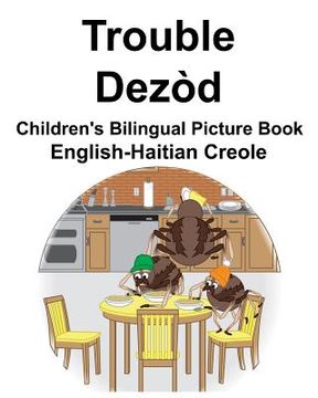 portada English-Haitian Creole Trouble/Dezòd Children's Bilingual Picture Book (en Inglés)