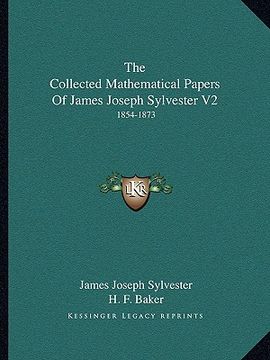 portada the collected mathematical papers of james joseph sylvester v2: 1854-1873