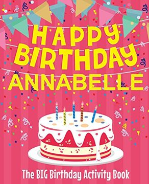 portada Happy Birthday Annabelle - the big Birthday Activity Book: (Personalized Children's Activity Book) 